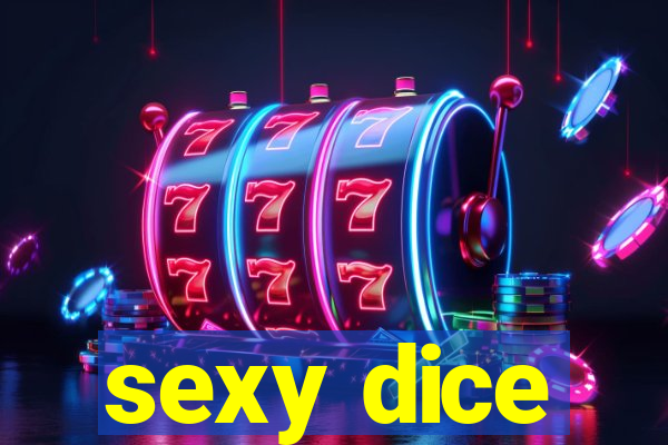 sexy dice